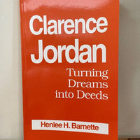Clarence Jordan: Turning Dreams Into Deeds