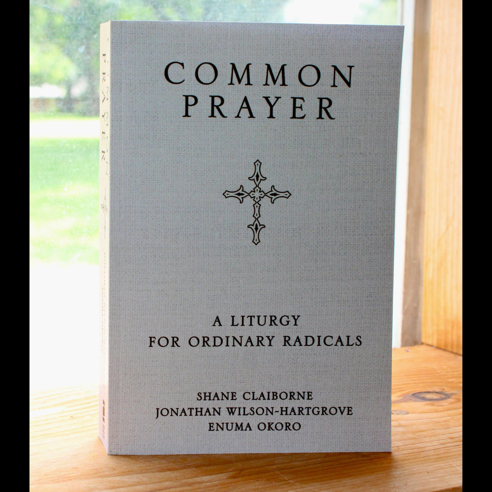 Common Prayer: A Liturgy for Ordinary Radicals (Softbound)