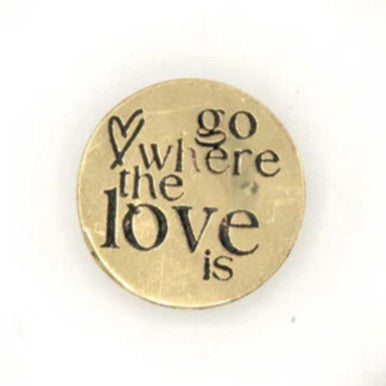 Go Where the Love Is Pin