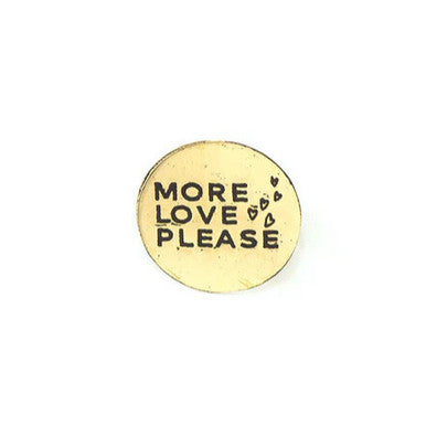 More Love Please Brass Pin
