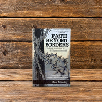 Front cover of Faith Beyond Borders: Doing Justice in a Dangerous World by Don Mosley with Joyce Hollyday, featuring barbed wire against a pale background, photographed on a rustic wooden surface.