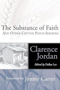 The Substance of Faith and Other Cotton Patch Sermons